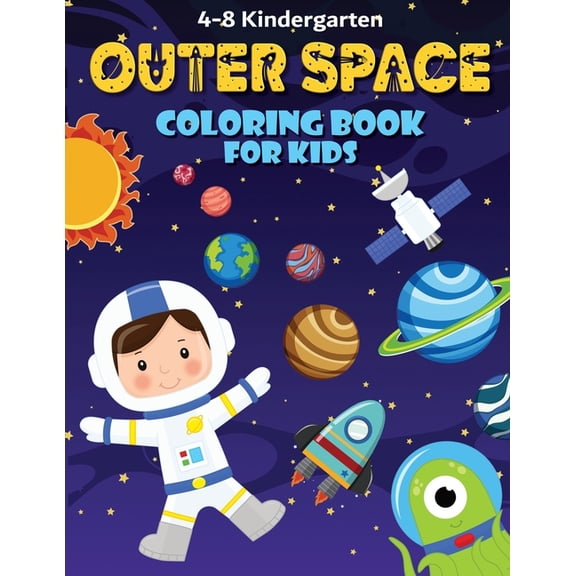 Outer Space Coloring Book: Fun, and Educational Activity Book for Children with Solar System, Planets, Spaceships, Aliens, Meteors, Astronauts, a