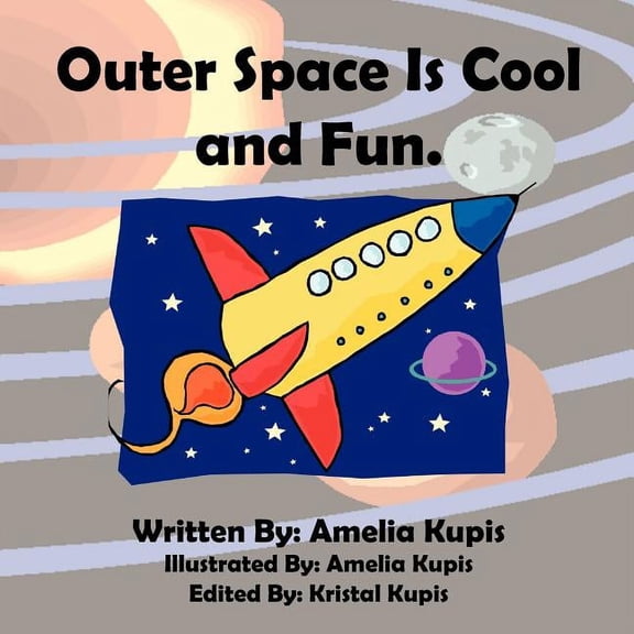 Outer Space Is Cool And Fun., (Paperback)