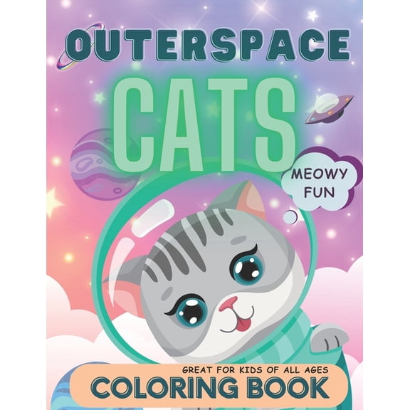 Outerspace Cats Coloring Book: Out Of This World Kitty Cats To Color, (Paperback)