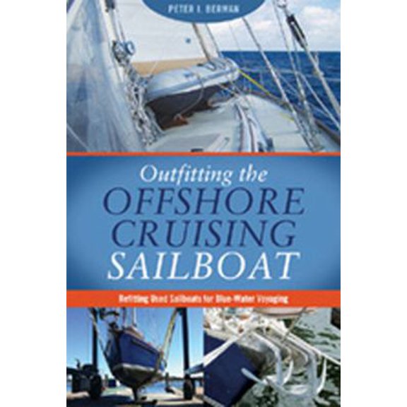 Pre-Owned Outfitting the Offshore Cruising Sailboat: Refitting Used Sailboats for Blue-Water Voyaging (Paperback) 0939837994 9780939837991