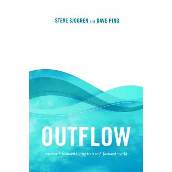 Pre-Owned Outflow: Outward-Focused Living in a Self-Focused World (Paperback) 0764434047 9780764434044
