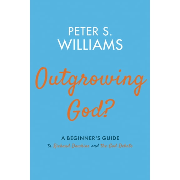 Outgrowing God?: A Beginner's Guide to Richard Dawkins and the God Debate, (Paperback)