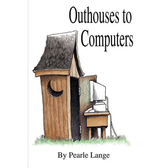 Outhouses to Computers