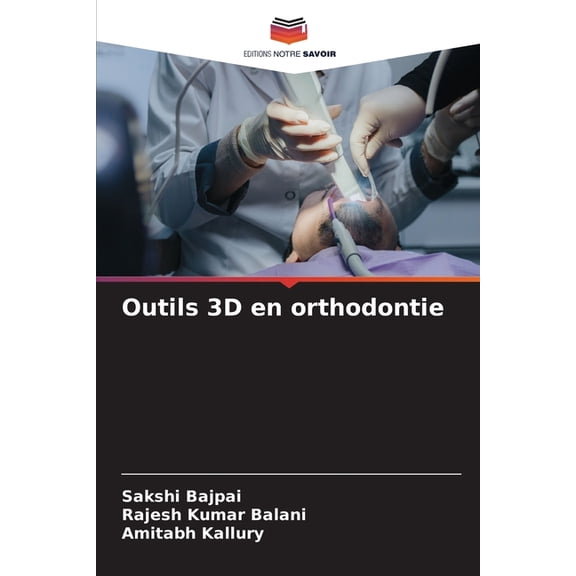 Outils 3D en orthodontie, (Paperback)