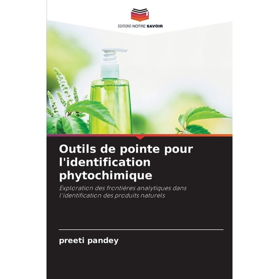 Outils de pointe pour l'identification phytochimique, (Paperback)