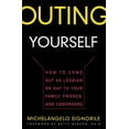 thumbnail image 1 of Pre-Owned Outing Yourself: How to Come Out as Lesbian or Gay to Your Family, Friends and Coworkers Paperback, 1 of 1