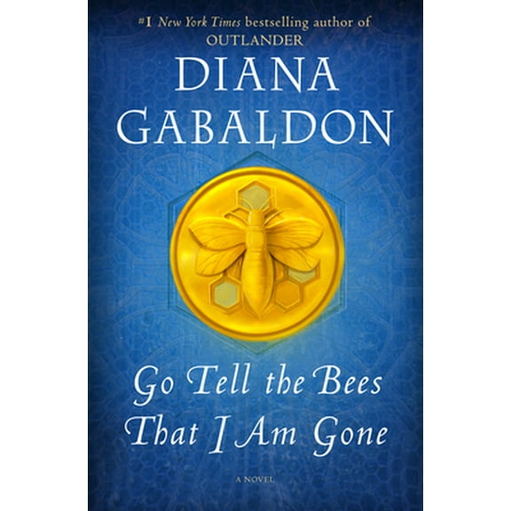 Pre-Owned Go Tell the Bees That I Am Gone: A Novel (Outlander), 9781101885680, 1101885688, Hardcover, First Edition edition