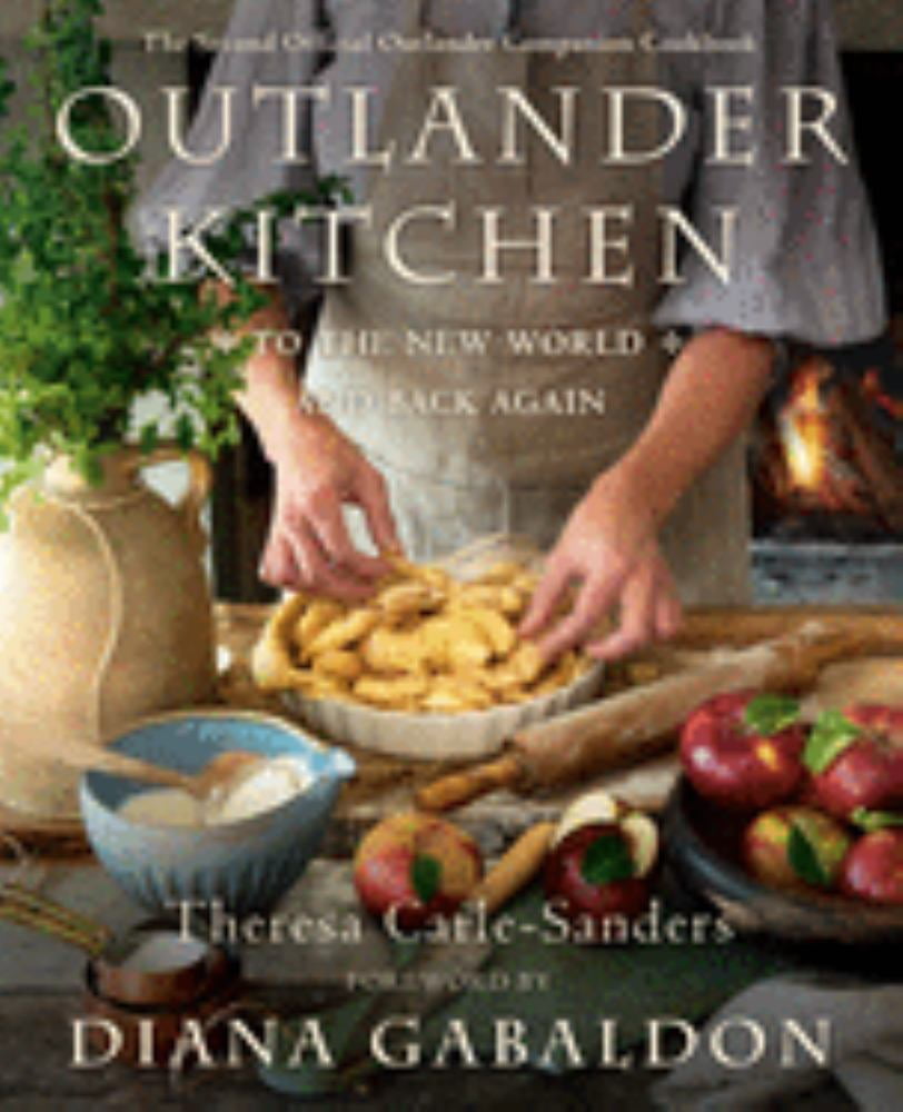 Outlander Kitchen: to the New World and Back Again: The Second Official Outlander Companion Cookbook (Hardcover)