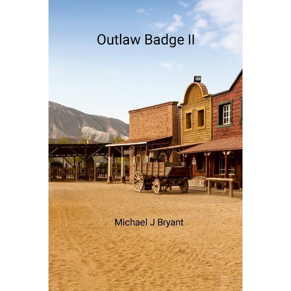 Outlaw Badge II: Michael J Bryant, (Paperback)