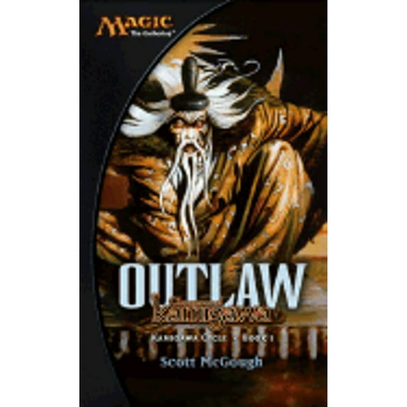 Pre-Owned Outlaw: Champions of Kamigawa: Kamigawa Cycle, Book I (Unknown) 0786933577 9780786933570