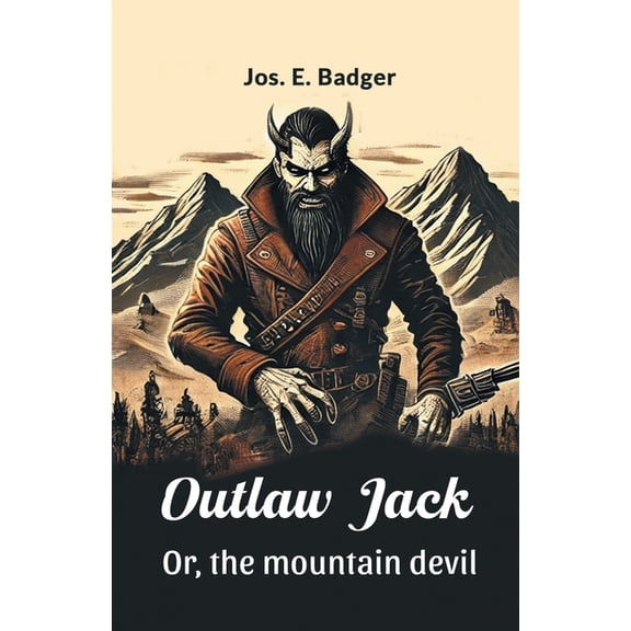 Outlaw Jack Or, the mountain devil, (Paperback)