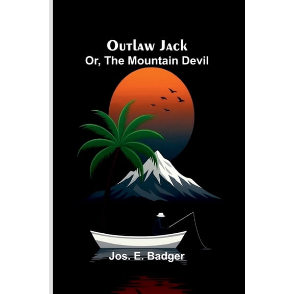 Outlaw Jack; or, the mountain devil, (Paperback)