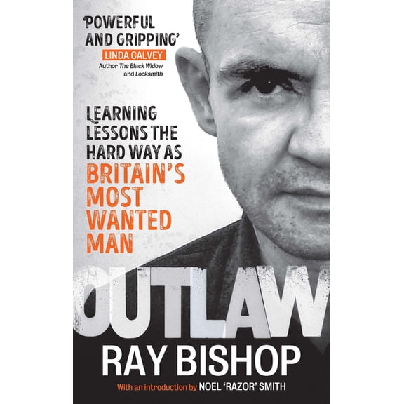 Outlaw: Learning Lessons the Hard Way as Britain's Most Wanted Man, (Paperback)
