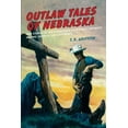 thumbnail image 1 of Outlaw Tales Outlaw Tales of Nebraska: True Stories Of The Cornhusker State's Most Infamous Crooks, Culprits, And Cutthroats, (Paperback), 1 of 1