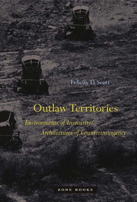 Outlaw Territories: Environments of Insecurity/Architecture of Counterinsurgency, (Hardcover)