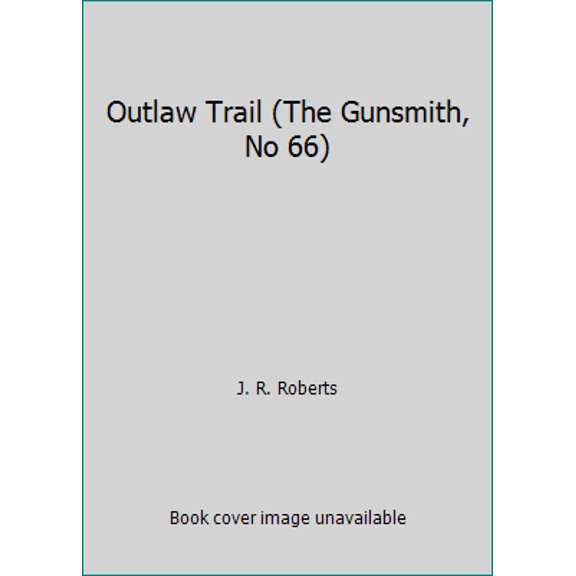 Pre-Owned Outlaw Trail (The Gunsmith, No 66) (Paperback) 0441309704 9780441309702
