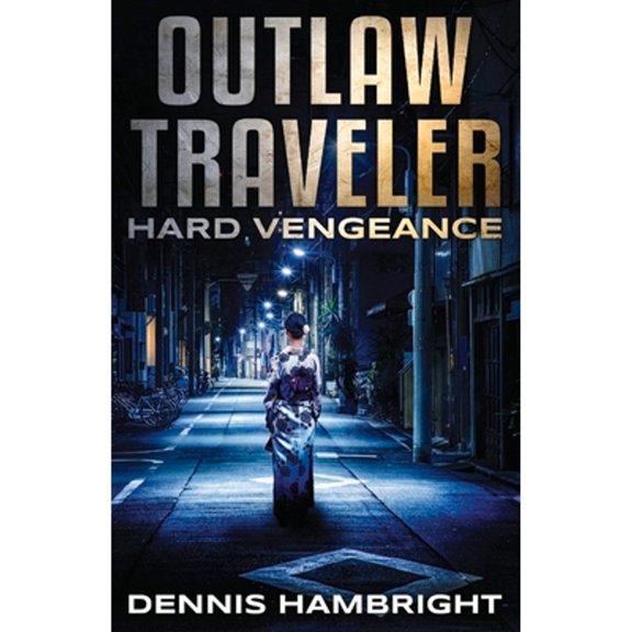 Pre-Owned Outlaw Traveler: Hard Vengeance Volume 2 (Paperback 9781098399269) by Dennis Hambright