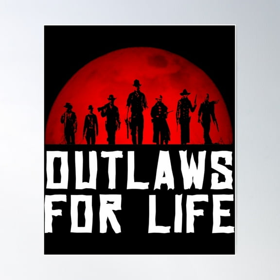 Outlaws For Life Poster Wall Art, Modern Wall Decor For Living Room Bedroom, 16x24 UNFRAMED