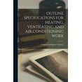 thumbnail image 1 of Outline Specifications for Heating, Ventilating and Air Conditioning Work, (Paperback), 1 of 1