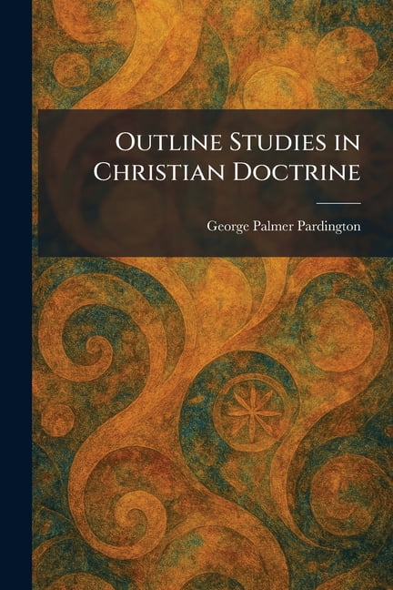 Outline Studies in Christian Doctrine, (Paperback)