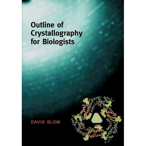 Outline of Crystallography for Biologists, (Paperback)