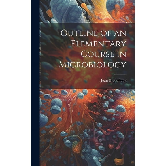 Outline of an Elementary Course in Microbiology, (Hardcover)