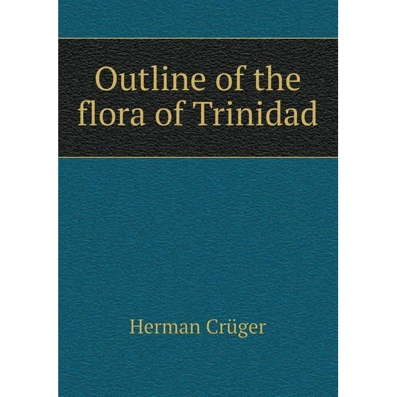Outline of the flora of Trinidad (Paperback)
