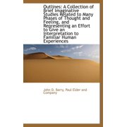 Outlines A Collection of Brief Imaginative Studies Related to Many Phases of Thought and Feeling Hardcover