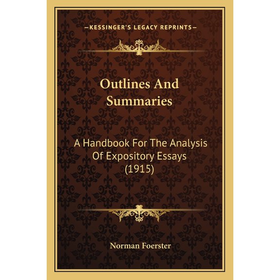 Outlines And Summaries : A Handbook For The Analysis Of Expository Essays (1915) (Paperback)