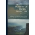 thumbnail image 1 of Outlines of English Literature: An Introduction to the Chief Writers of England, to the Books They Wrote, and to the Time in Which They Lived (Paperback), 1 of 1