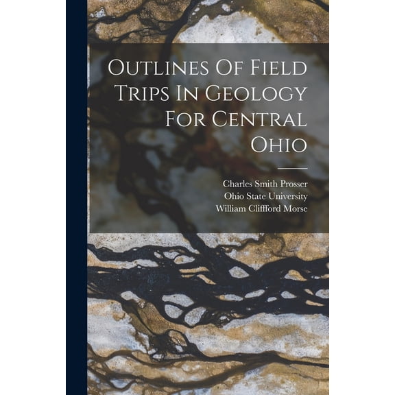 Outlines Of Field Trips In Geology For Central Ohio (Paperback)