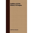 thumbnail image 1 of Outlines Of The History Of Dogma (Paperback), 1 of 1