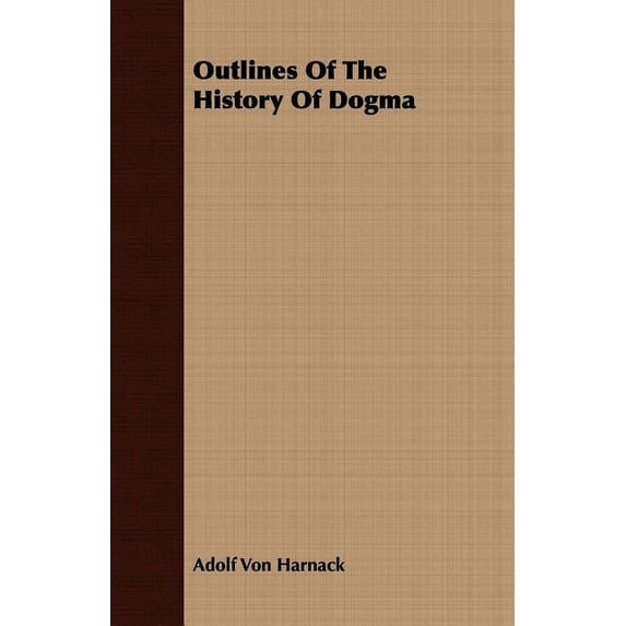Outlines Of The History Of Dogma (Paperback)