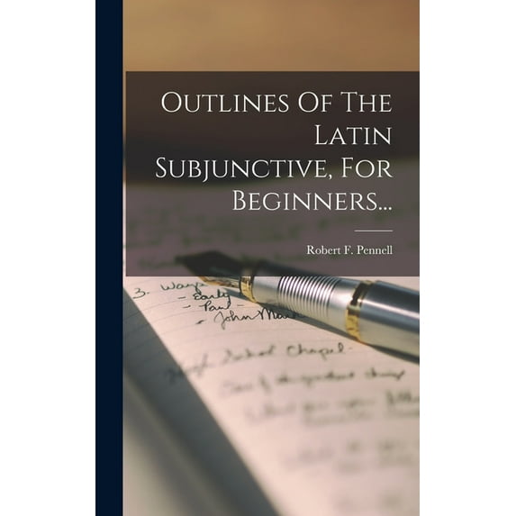 Outlines Of The Latin Subjunctive, For Beginners... (Hardcover)