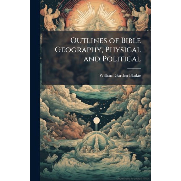Outlines of Bible Geography, Physical and Political