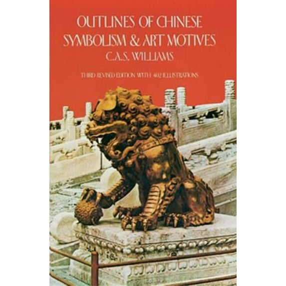 Pre-Owned Outlines of Chinese Symbolism and Art Motives (Paperback) 0486233723 9780486233727