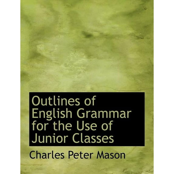 Outlines of English Grammar for the Use of Junior Classes (Paperback)