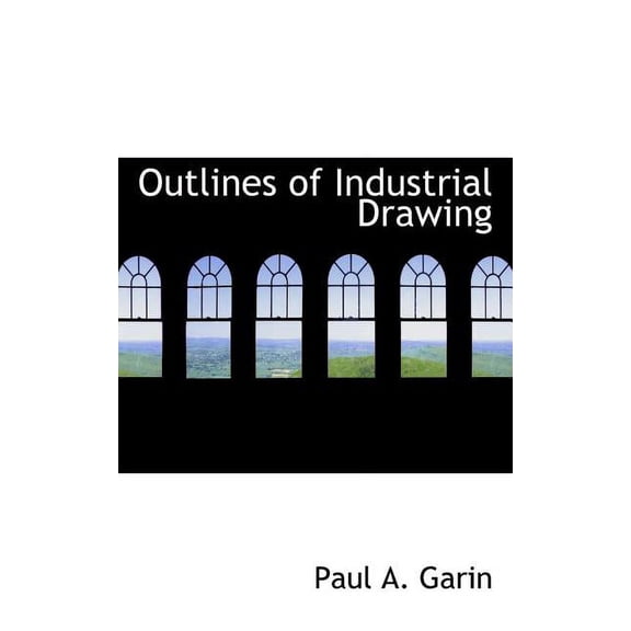 Outlines of Industrial Drawing (Paperback)