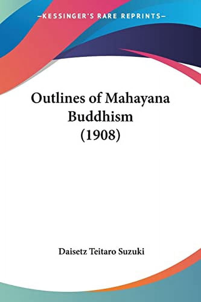Outlines of Mahayana Buddhism 1908 Paperback 1120015383 9781120015389 Daisetz Teitaro Suzuki
