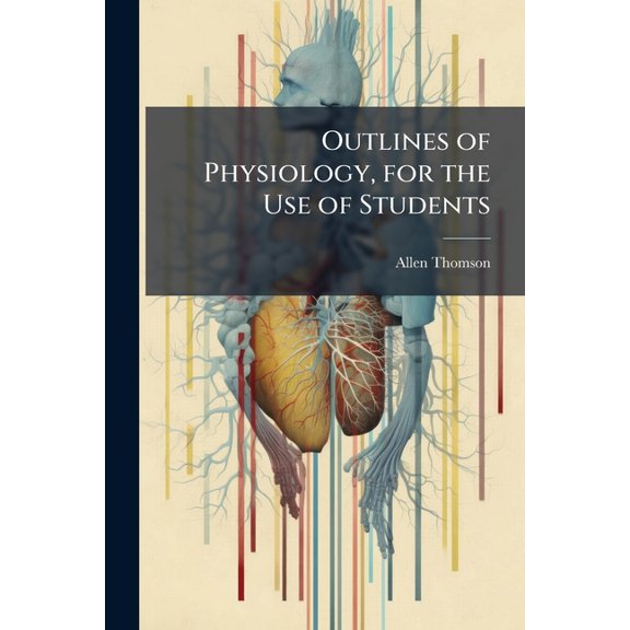 Outlines of Physiology, for the Use of Students : Pts. 1 and 2