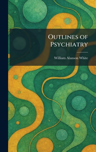 Outlines of Psychiatry, (Hardcover)