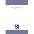 thumbnail image 1 of Outlines of Moral Science. by Archibald Alexander ..., (Paperback), 1 of 1