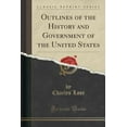 thumbnail image 1 of Outlines of the History and Government of the United States (Classic Reprint), 1 of 1