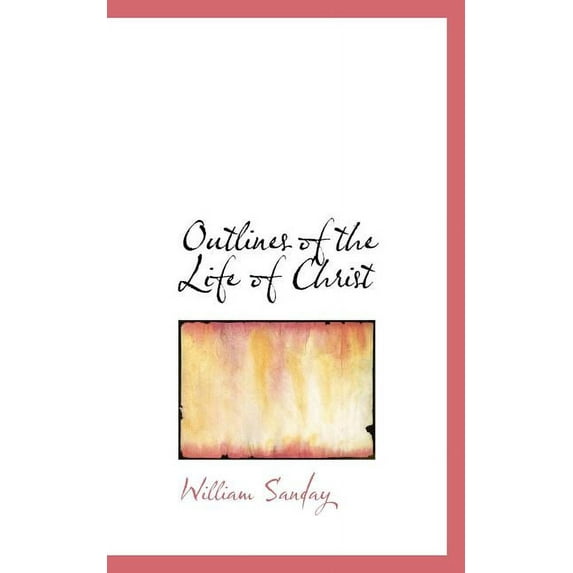 Outlines of the Life of Christ (Paperback)