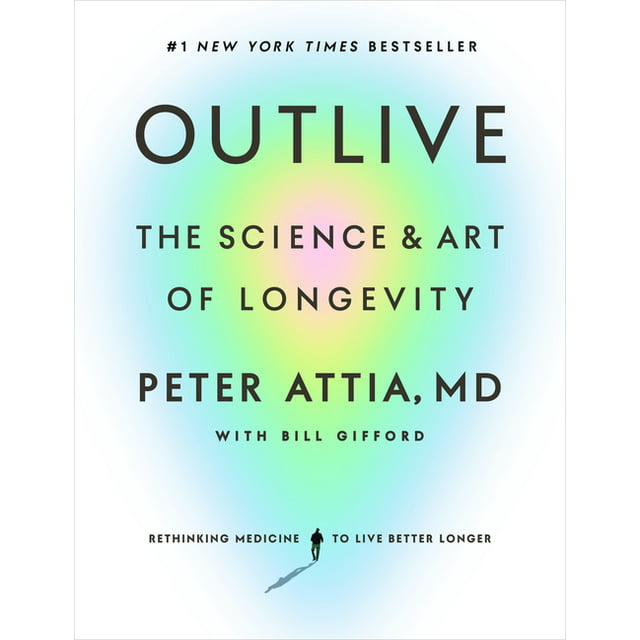 Outlive : The Science and Art of Longevity (Hardcover)
