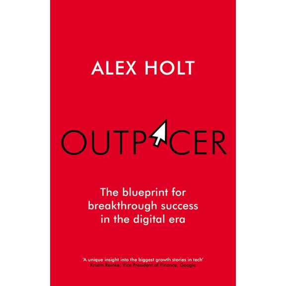 Outpacer: The Blueprint for Breakthrough Success in the Digital Era, (Paperback)