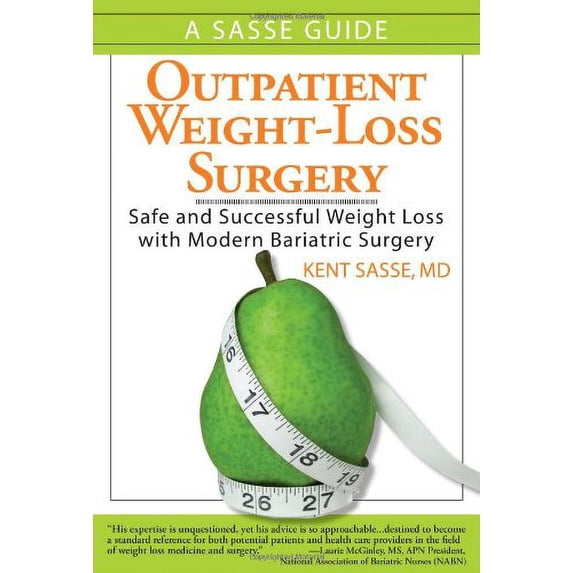 Pre-Owned Outpatient Weight-Loss Surgery: Safe and Successful Weight Loss With Modern Bariatric Surgery: A Sasse Guide Paperback