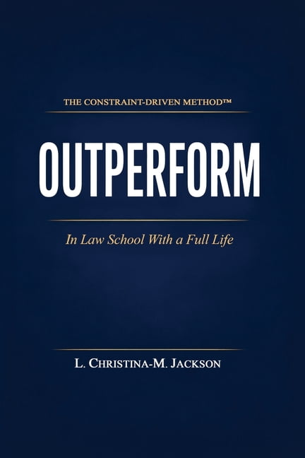 Outperform in Law School with a Full Life, (Paperback)