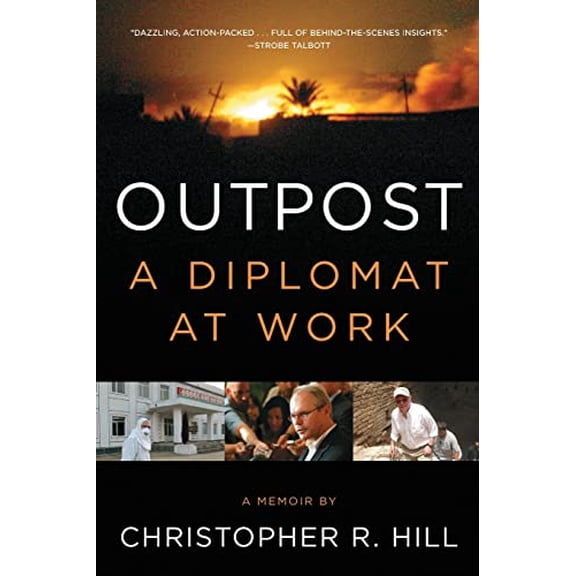 Pre-Owned Outpost: A Diplomat at Work (Paperback) 1451685939 9781451685930