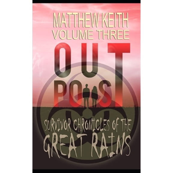 Pre-Owned Outpost Book Three: A Dystopian Novel set in a Post-Apocalyptic World (Paperback) by Matthew Keith